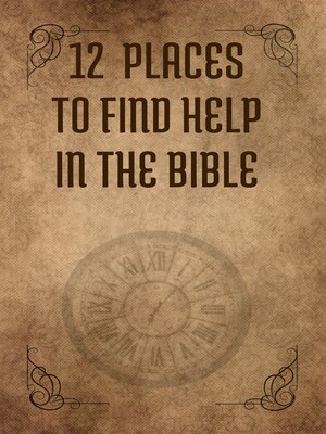 cover image of 12  Places to find help in the bible